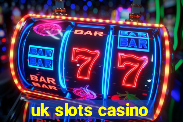 uk slots casino