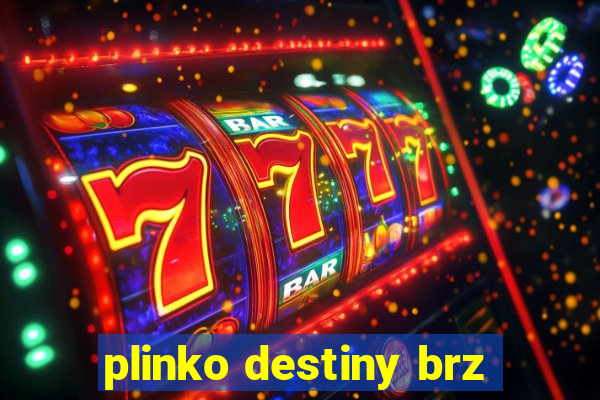 plinko destiny brz