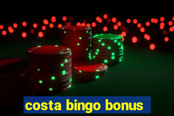 costa bingo bonus