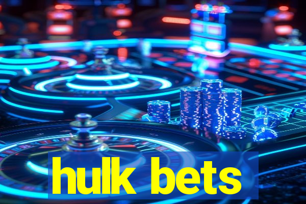 hulk bets