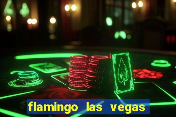 flamingo las vegas - hotel & casino