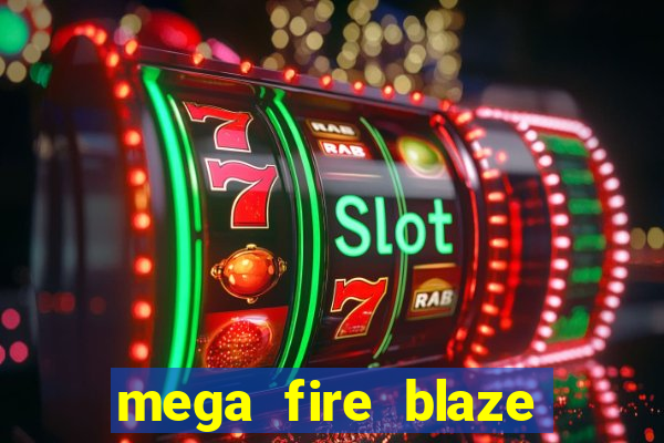 mega fire blaze roulette demo