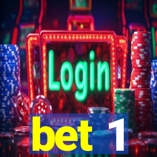 bet 1