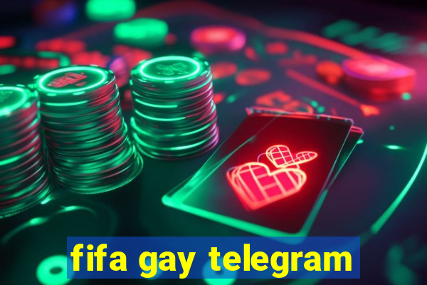 fifa gay telegram