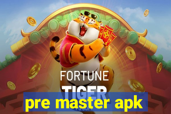 pre master apk