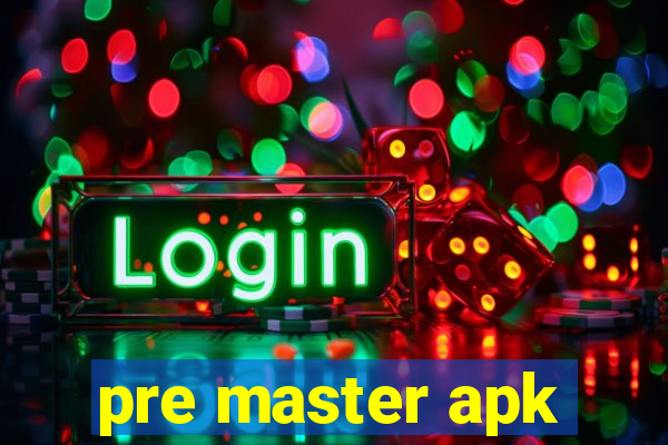 pre master apk