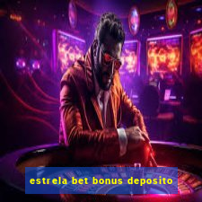 estrela bet bonus deposito