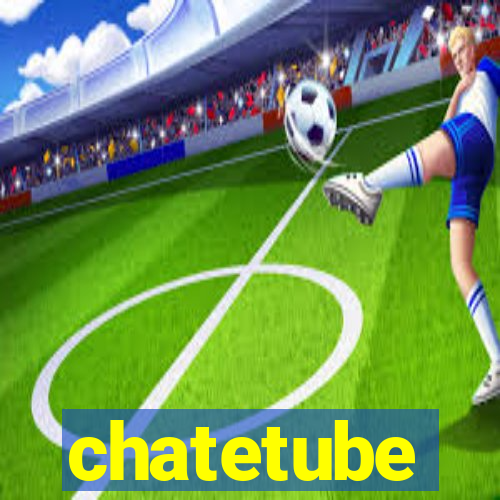 chatetube