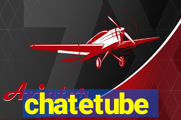 chatetube