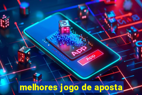 melhores jogo de aposta