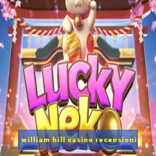 william hill casino recensioni