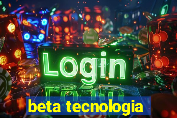 beta tecnologia