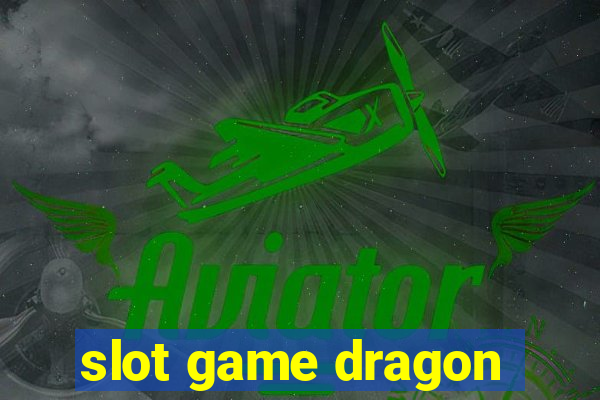 slot game dragon