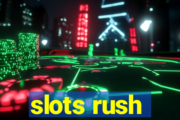 slots rush