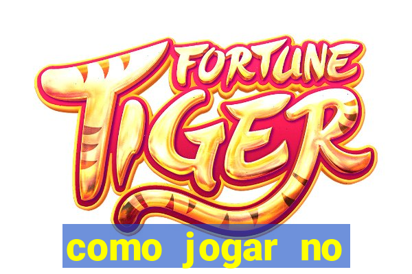 como jogar no amazonas da sorte