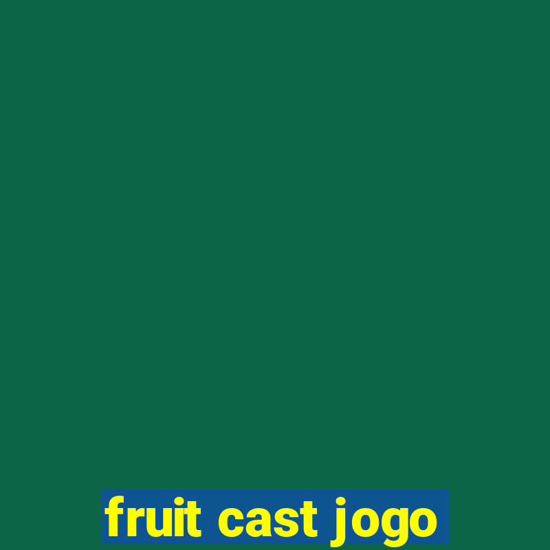 fruit cast jogo