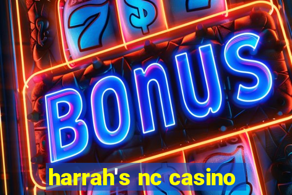 harrah's nc casino