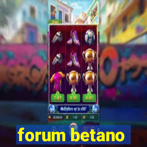 forum betano