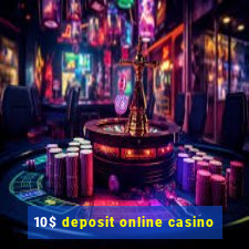 10$ deposit online casino