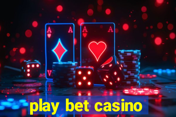 play bet casino