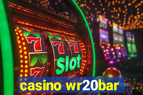 casino wr20bar