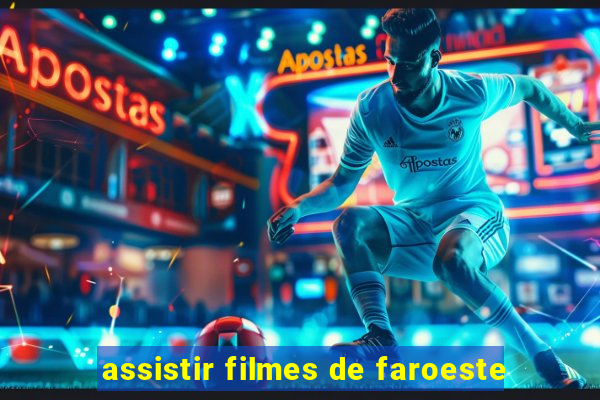 assistir filmes de faroeste