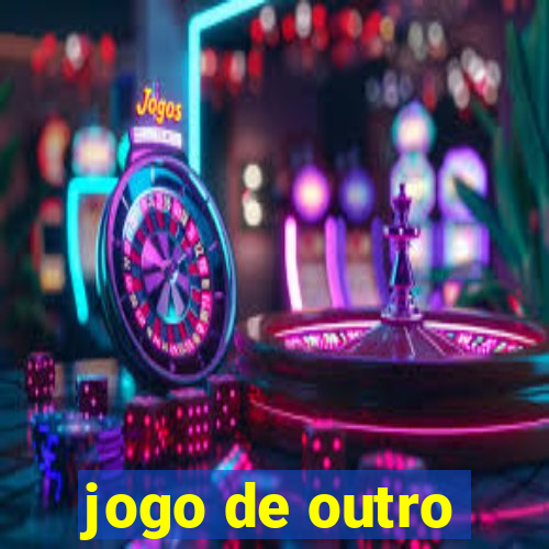 jogo de outro