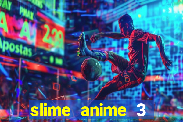 slime anime 3 temporada dublado