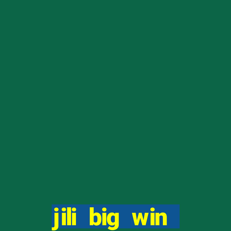 jili big win casino slots