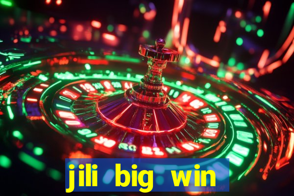 jili big win casino slots