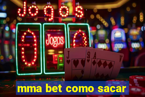 mma bet como sacar