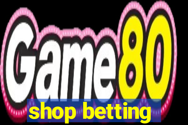 shop betting