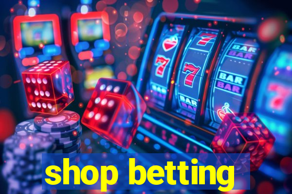 shop betting