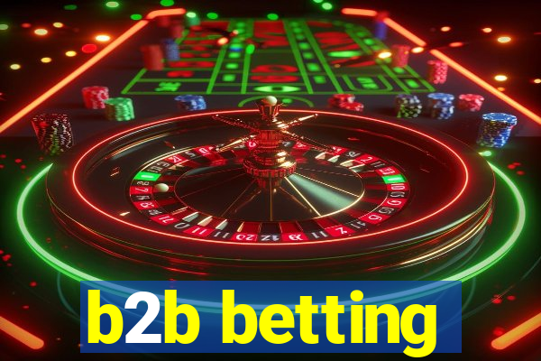 b2b betting