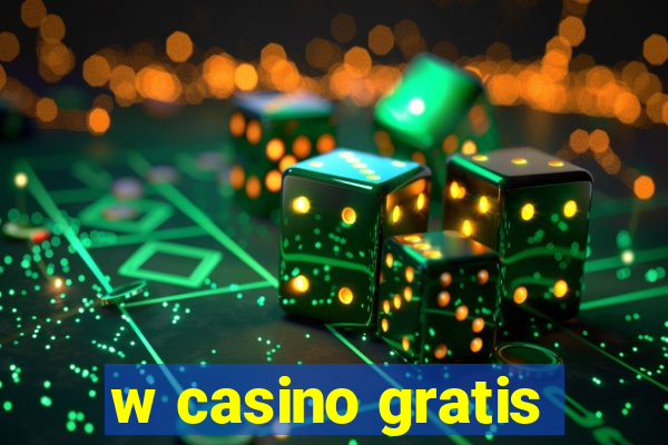 w casino gratis