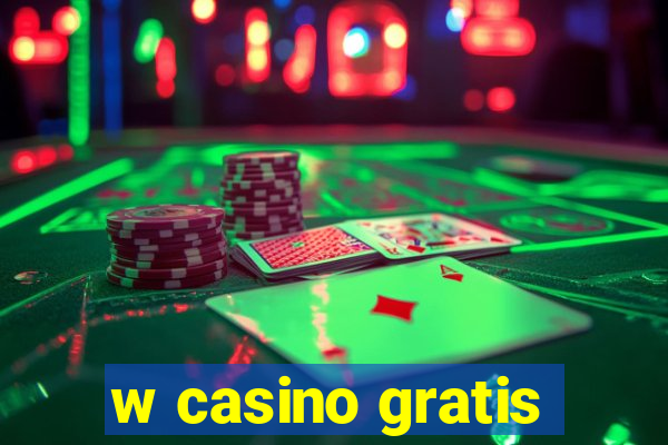 w casino gratis