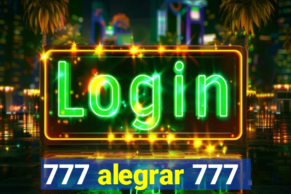 777 alegrar 777