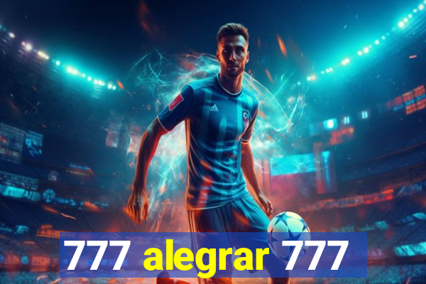 777 alegrar 777