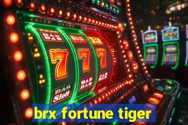 brx fortune tiger