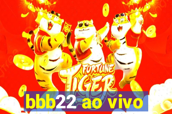 bbb22 ao vivo