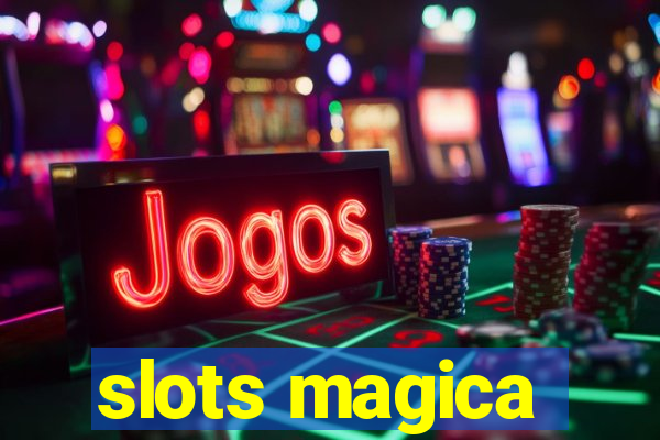 slots magica