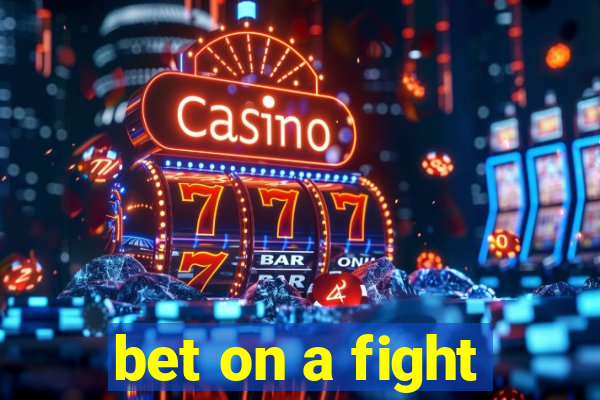 bet on a fight