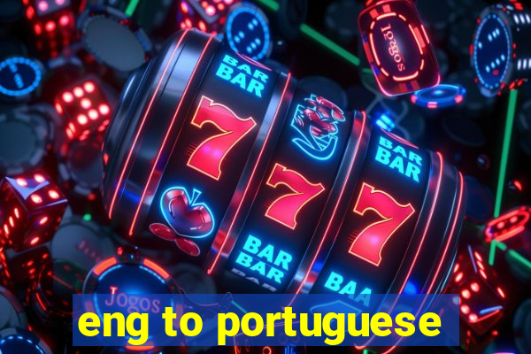 eng to portuguese