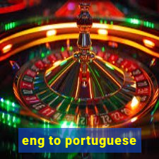 eng to portuguese