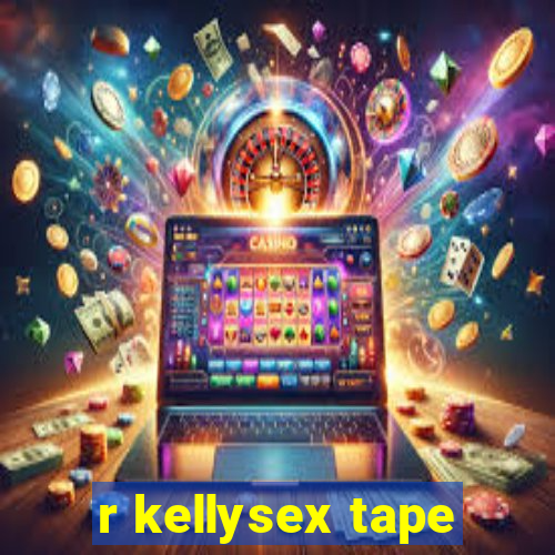 r kellysex tape