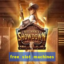 free slot machines with bonuses