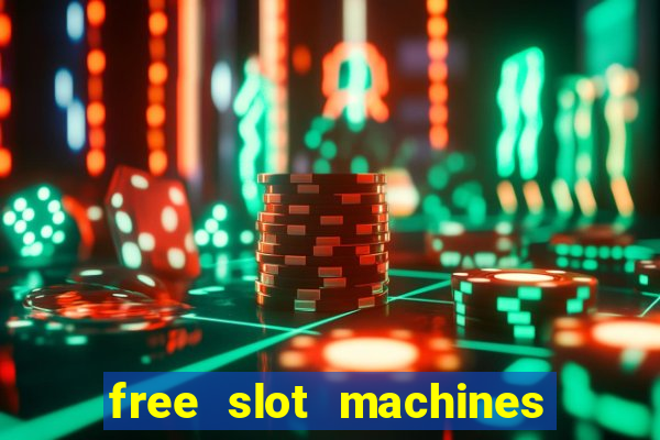 free slot machines with bonuses