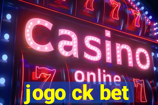 jogo ck bet