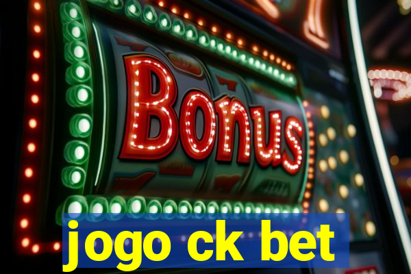 jogo ck bet