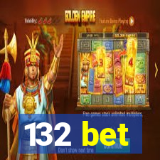 132 bet